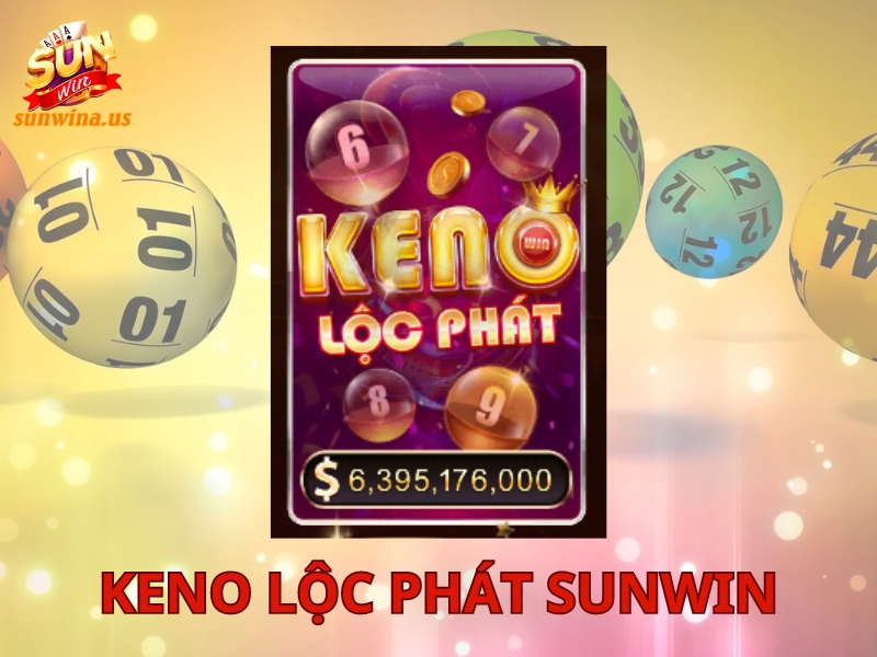 Keno Lộc Phát SunWin