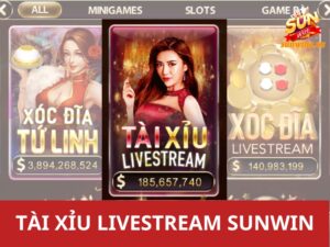 Tài Xỉu Livestream SunWin